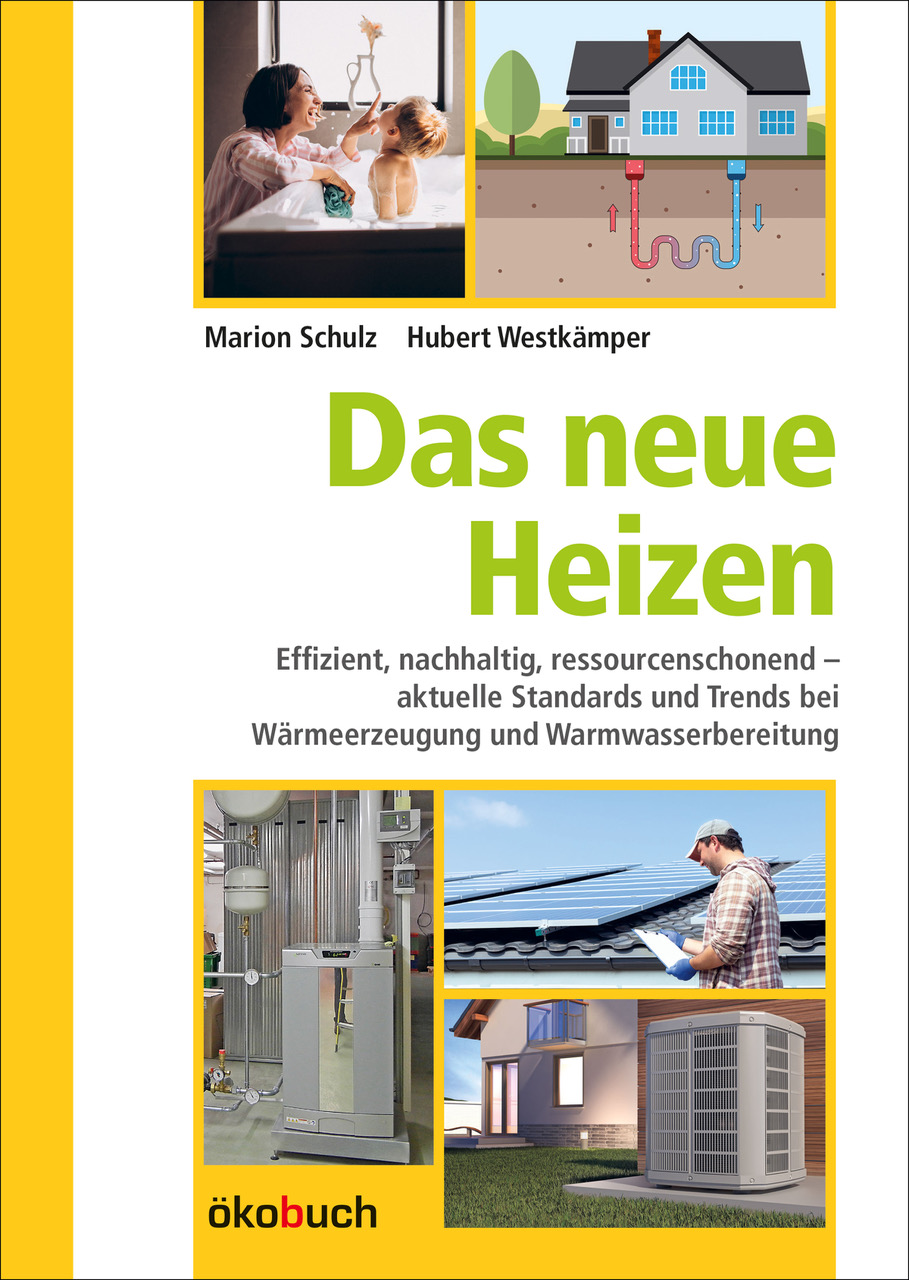 Cover: Das neue Heizen. Von Marion Schulz und Hubert Westkämper. ökobuch Verlag